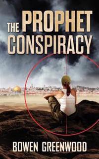 The Prophet Conspiracy: A Terrorism Thriller