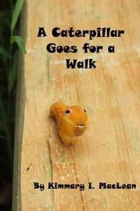 A Caterpillar Goes for A Walk