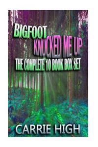 Bigfoot Knocked Me Up - 10 Book Set (Hucow / Pregnancy / Huge Size Erotica)