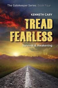 Tread Fearless: Survival & Awakening
