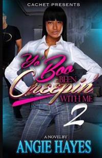 Yo' Boo Been Creepin' With Me 2: The Secret Is Out