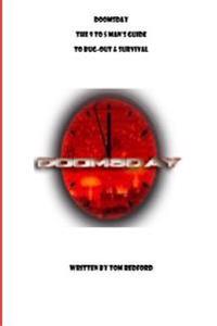 Doomsday The 9 to 5 Man's Guide to Bug-Out and Survival
