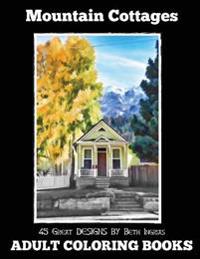 Adult Coloring Books: Mountain Cottages