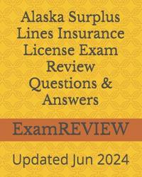 Alaska Surplus Lines Insurance License Exam Review Questions & Answers