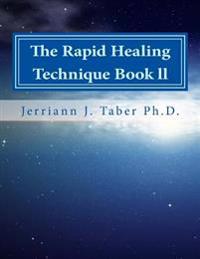 The Rapid Healing Technique Book ll: A Guide To Becoming Your Higher Self
