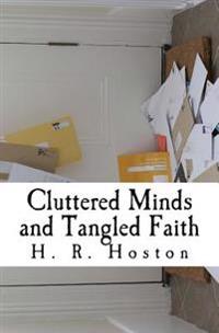 Cluttered Mind and Tangled Faith: Overcoming Fear, Doubt and Worry