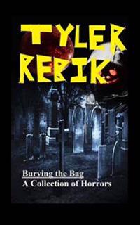 Burying the Bag: A Collection of Horrors