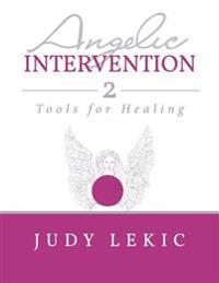 Angelic Intervention 2: Tools for Healing