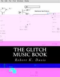 The Glitch Music Book: All About Glitch Aesthetic In Music