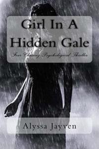 Girl In A Hidden Gale: Fear Chasing Psychological Thriller