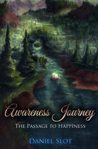 Awareness Journey: The Passage to Happiness