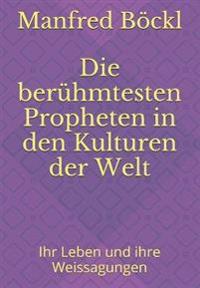 Die berühmtesten Propheten in den Kulturen der Welt