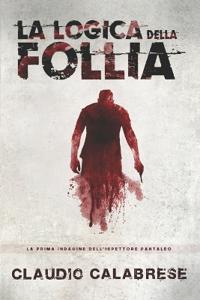 LA LOGICA DELLA FOLLIA - La 1° indagine dell'ispettore Pantaleo