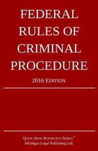 Federal Rules of Criminal Procedure; 2016 Edition