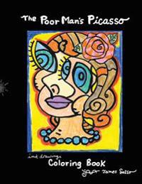 The Poor Man's Picasso: A collection of ink drawings and coloring book