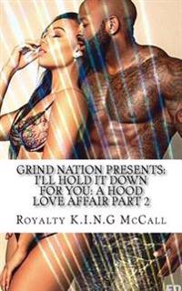 I'll Hold It Down For You: A Hood Love Affair Part 2