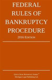 Federal Rules of Bankruptcy Procedure; 2016 Edition