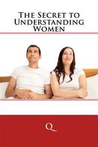 The Secret to Understanding Women