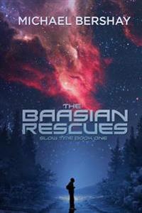 The Baasian Rescues: Slow Time, Book One