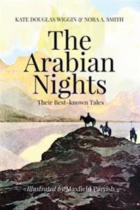 The Arabian Nights, Their Best-Known Tales