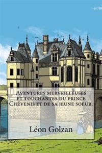 Aventures merveilleuses et touchantes du prince Chevenis et de sa jeune soeur.
