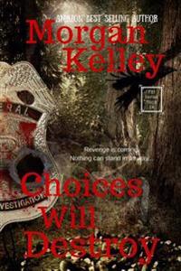 Choices will Destroy: An FBI/Romance Thriller Book 14