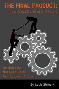 The Final Product: How Jesus Defined A Disciple