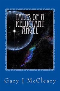 Tales of a Reluctant Angel