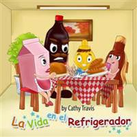 La Vida en el Refrigerador/ Life on the Refrigerator