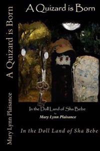 A Quizard Is Born: In the Doll Land of Sha Bebe