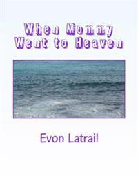 When Mommy Went to Heaven