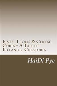 Elves, Trolls & Cheese Curls
