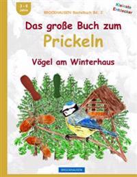 BROCKHAUSEN Bastelbuch Bd. 2: Das grosse Buch zum Prickeln: Vögel am Winterhaus