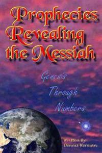 Prophecies Revealing the Messiah: Genesis Through Numbers
