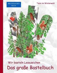 Brockhausen: Wir basteln Lesezeichen - Das grosse Bastelbuch: Tiere im Winterwald