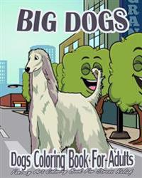 Big Dogs Adult Coloring Book