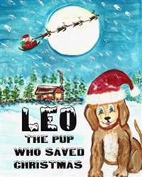 Leo The Pup Who Saved Christmas