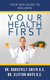 Your Health First: Your New Guide To Welness