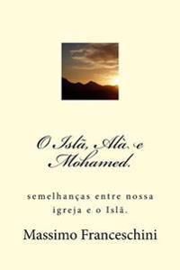O Islã, Alà e Mohamed.: Semelhanças entre nossa igreja e o Islã.