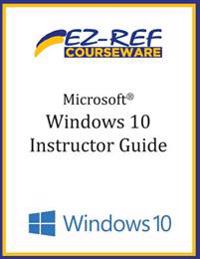 Microsoft Windows 10: Overview: Instructor Guide (B & W)