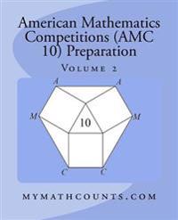American Mathematics Competitions (AMC 10) Preparation (Volume 2)