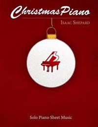 Christmas Piano - Solo Piano Sheet Music