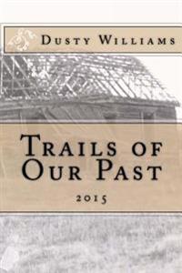 Trails of Our Past: 2015