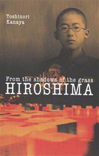 Hiroshima: From the shadows of the grass