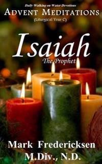 Advent Meditations (Liturgical Year C): Isaiah, the Prophet
