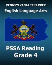 PENNSYLVANIA TEST PREP English Language Arts PSSA Reading Grade 4: Covers the Pennsylvania Core Standards (PCS)