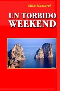Un Torbido Weekend