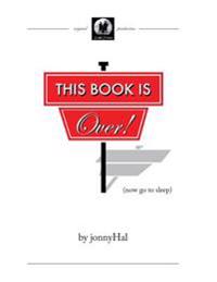 This Book is Over!: (now go to sleep)