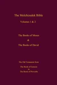 The Books of Moses and David / the Book of Genesis to the Book of Proverbs