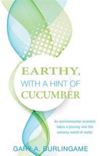 Earthy, With a Hint of Cucumber: An Environmental Scientist's Journey Into the Sensory World of Water